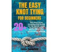 Evelyn Thornefield The Easy Knot Tying for Beginners (Tascabile)