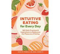 Evelyn Tribole Intuitive Eating for Every Day (Tascabile)
