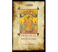 Evelyn Underhil Practical Mysticism - a Little Book for Normal Peopl (Tascabile)