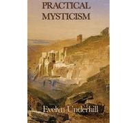 Evelyn Underhill Practical Mysticism (Tascabile)