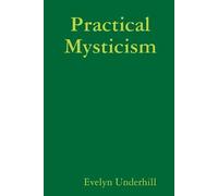 Evelyn Underhill Practical Mysticism (Tascabile)