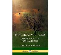 Evelyn Underhill Practical Mysticism (Tascabile)