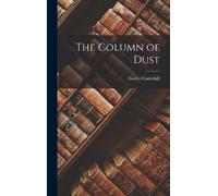 Evelyn Underhill The Column of Dust (Copertina rigida)