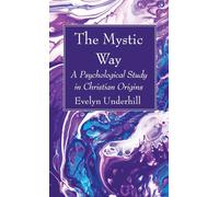 Evelyn Underhill The Mystic Way (Copertina rigida)