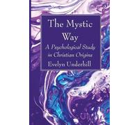 Evelyn Underhill The Mystic Way (Tascabile)