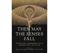 Evelyn Underhill Then May the Senses Fall (Tascabile)