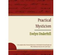 Evelyn Underhill Underhill Evelyn Un Practical Mysticism - Evelyn Un (Tascabile)