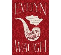 Evelyn Waugh Evelyn Waugh: The Complete Stories (Tascabile)