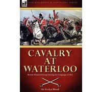 Evelyn Wood Cavalry at Waterloo (Copertina rigida)