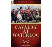 Evelyn Wood Cavalry at Waterloo (Tascabile)