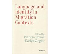 Evelyn Ziegler Language and Identity in Migration Contexts (Tascabile)