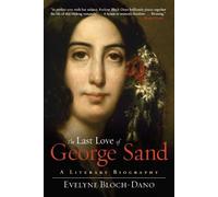 Evelyne Bloch-Dano The Last Love of George Sand (Tascabile)