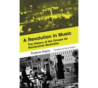 Évelyne Gayou A Revolution in Music (Tascabile)