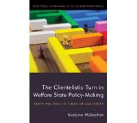 The Clientelistic Turn in Welfare State Policy-Making (Tascabile)