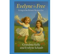Evelyne is Free: Living in the Present Moment Joy
