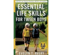 Evelyne T Avery Essential Life Skills for Tween Boys (Tascabile)