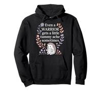 Even A Warrior Gets A Little Tummy Ache Sometimes |- Felpa con Cappuccio