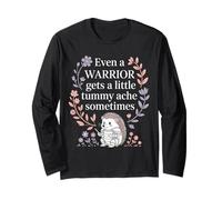 Even A Warrior Gets A Little Tummy Ache Sometimes |- Maglia a Manica