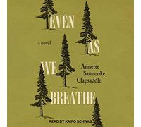 Even As We Breathe: A Novel