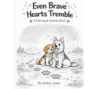 Even Brave Hearts Tremble: A Coloring & Activity Book