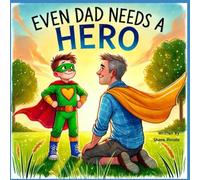 Even Dad Needs a Hero
