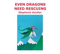 Even Dragons Need Rescuing: 1