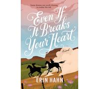 Erin Hahn Even If It Breaks Your Heart (Copertina rigida)