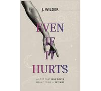 Even If It Hurts: A Love That Was Never Meant to Be - Yet Was