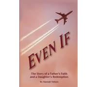 Even If: The Story of a Father's Faith and a Daughter's Redemption