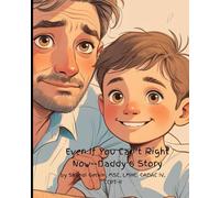 Even If You Can't Right Now--Daddy's Story