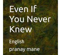 Even If You Never Knew: English
