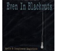 Even In Blackouts - Myths and Imaginary Magicians