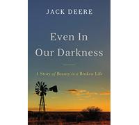Jack S. Deere Even in Our Darkness (Tascabile)