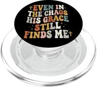 Even In The Chaos His Grace Still Finds Me PopSockets PopGrip per MagSafe