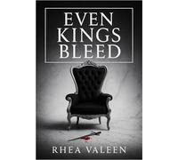 Even Kings Bleed: A Dark Arranged Marriage Romance About Power, Silence, and the Love That Broke Them Both