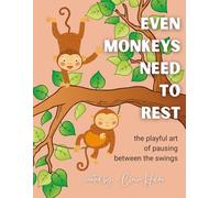 Even Monkeys Need to Rest: The Playful Art of Pausing Between the Swings