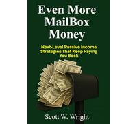 Even More MailBox Money: Next-Level Passive Income Strategies That Keep Paying You Back