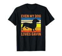 Even My Dog Loves Gavin Birthday First Name Dachshund Dad Maglietta