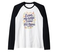 Even My Lungs Know His Name Christian Breath Citazione Maglia con Maniche Raglan