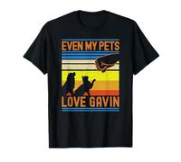 Even My Pets Love Gavin Birthday First Name Maglietta