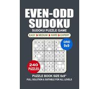 Even Odd Sudoku Puzzle Book: 240 Puzzles Even Odd Sudoku Great Sudoku Puzzle Game 4 Levels: Easy Medium Hard and Expert Size 6x9 Inches.