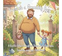 Even on a Grumbly Day: A Gentle Father-Daughter Story About Emotions, Empathy, and Love That Grows