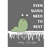 Even Slugs Need to Rest: Slow and steady... and sometimes Messy!