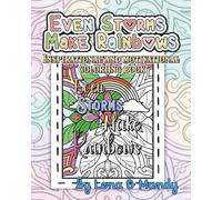 Even Storms Make Rainbows: An Inspirational And Motivational Coloring Book | Uplifting Quotes for Relaxation & Anxiety Relief