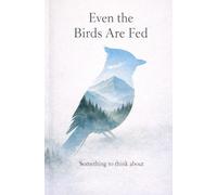 Even the birds are fed: Something to think about