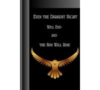 Even the Darkest Night Will End and the Sun Will Rise: Gift Notebook Journal for friends and families.