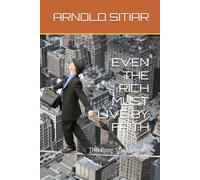 EVEN THE RICH MUST LIVE BY FAITH: The Poor Shall Live By Faith