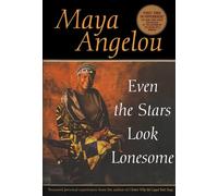 Maya Angelou Even the Stars Look Lonesome (Tascabile)