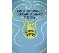 Even The Tiniest Bee Can Dream Of The Sky: Graph-Ruled Notebook: Inspirational Journal - Reach The Sky With Your Dreams!
