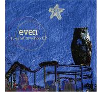 Even - Tu-Whit Tu-Whoo Ep